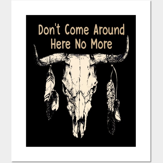 Don't Come Around Here No More Bull Quotes Feathers Wall Art by Creative feather